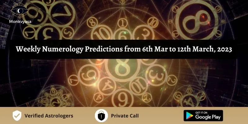 https://www.monkvyasa.com/public/assets/monk-vyasa/img/Weekly Numerology Predictions From 6th Mar To 12th March.webp